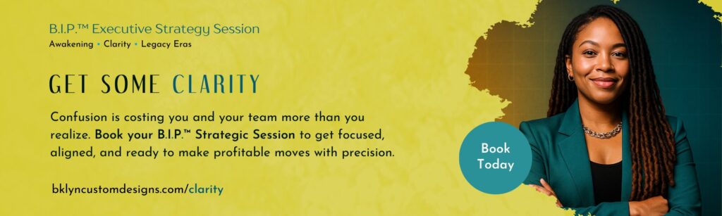 Bklyn Custom Designs® B.I.P.™ Strategy Session