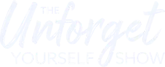 Unforget Yourself Show