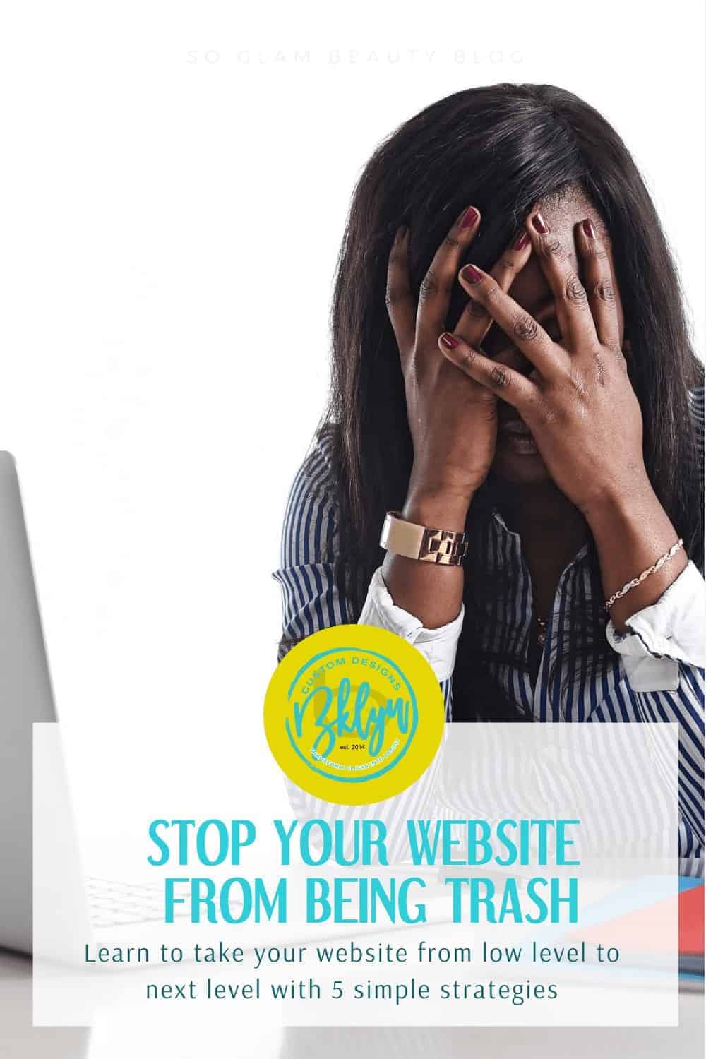 Bklyn Custom Designs | Stop Creating A Trash Website